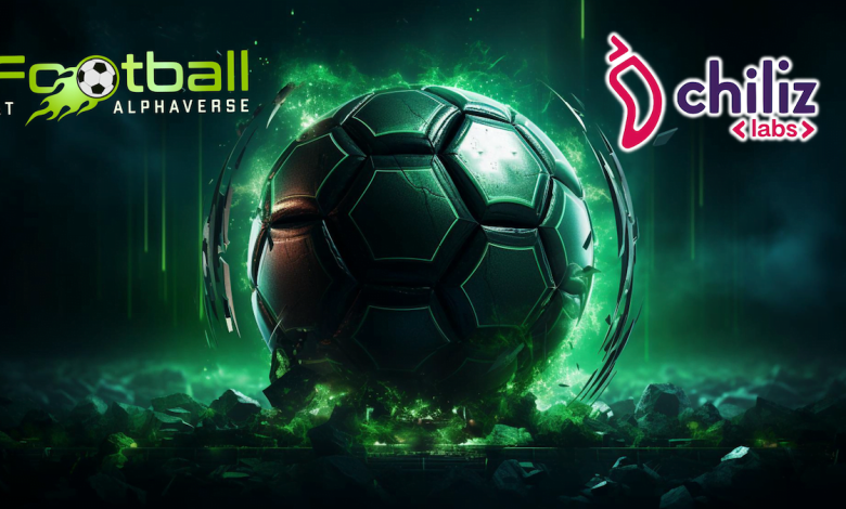 Play, Explore, Earn: Welcome to Football at AlphaVerse with Chiliz Labs